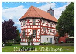 Fachwerkhäuser – Kirchen in Thüringen (Wandkalender 2024 DIN A3 quer), CALVENDO Monatskalender von Keller,  Angelika