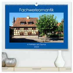 Fachwerkromantik in Hofheim am Taunus (hochwertiger Premium Wandkalender 2024 DIN A2 quer), Kunstdruck in Hochglanz von Dürr,  Brigitte