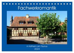 Fachwerkromantik in Hofheim am Taunus (Tischkalender 2024 DIN A5 quer), CALVENDO Monatskalender von Dürr,  Brigitte