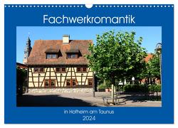 Fachwerkromantik in Hofheim am Taunus (Wandkalender 2024 DIN A3 quer), CALVENDO Monatskalender von Dürr,  Brigitte