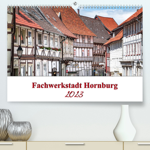 Fachwerkstadt Hornburg (Premium, hochwertiger DIN A2 Wandkalender 2023, Kunstdruck in Hochglanz) von Artist Design,  Magik, Gierok,  Steffen