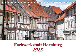 Fachwerkstadt Hornburg (Tischkalender 2023 DIN A5 quer) von Artist Design,  Magik, Gierok,  Steffen