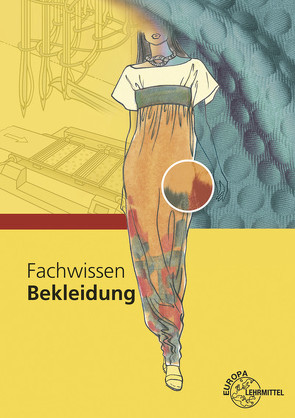 Fachwissen Bekleidung von Eberle,  Hannelore, Gonser,  Elke, Hornberger,  Marianne, Kupke,  Renate, Ring,  Werner