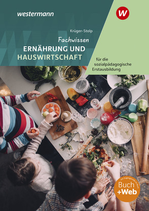Fachwissen Ernährung und Hauswirtschaft für die sozialpädagogische Erstausbildung von Krüger-Stolp,  Katja