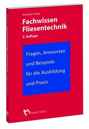 Fachwissen Fliesentechnik von Bäder,  Reinhold P