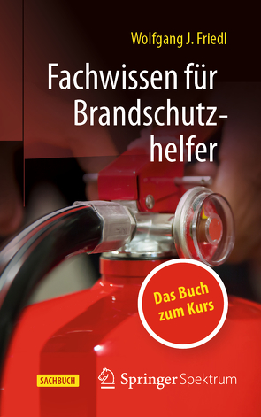 Fachwissen für Brandschutzhelfer von Friedl,  Wolfgang J.