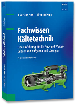 Fachwissen Kältetechnik von Reisner,  Klaus, Reisner,  Timo