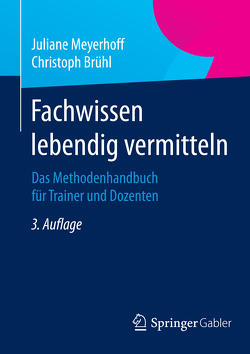 Fachwissen lebendig vermitteln von Brühl,  Christoph, Meyerhoff,  Juliane