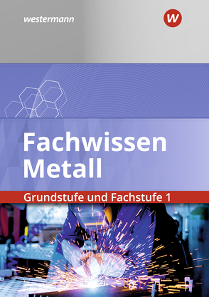 Fachwissen Metall von Hengesbach,  Klaus, Lux,  Stefan, Pyzalla,  Georg, Quadflieg,  Walter, Schilke,  Werner, Stahlschmidt,  Holger, Weber,  Heinrich