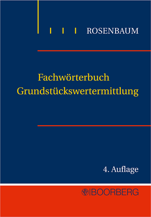 Fachwörterbuch Grundstückswertermittlung von Rosenbaum,  Oliver