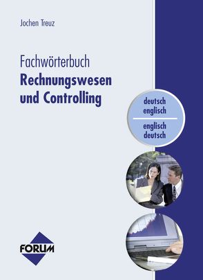 Fachwörterbuch Rechnungswesen und Controlling von Jochen,  Treuz
