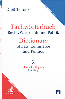 Fachwörterbuch Recht, Wirtschaft und Politik = Dictionary of Law, Commerce and Politics von Dietl,  Clara-Erika, Lorenz,  Egon