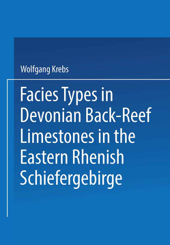 Facies Types in Devonian Back-Reef Limestones in the Eastern Rhenish Schiefergebirge von Krebs,  Wolfgang