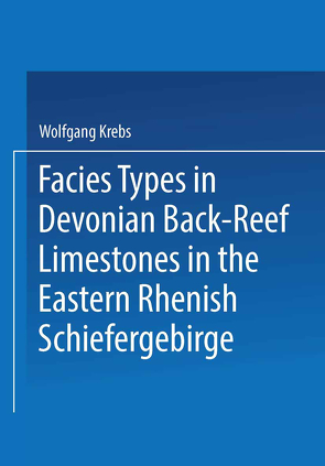 Facies Types in Devonian Back-Reef Limestones in the Eastern Rhenish Schiefergebirge von Krebs,  Wolfgang