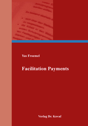 Facilitation Payments von Froemel,  Yas