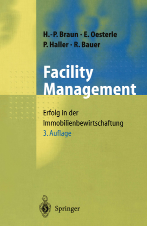 Facility Management von Bauer,  R, Braun,  Hans-Peter, Haller,  Peter, Oesterle,  Eberhard, Pütter,  Johannes