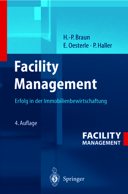 Facility Management von Braun,  Hans-Peter, Haller,  Peter, Oesterle,  Eberhard, Pütter,  Johannes