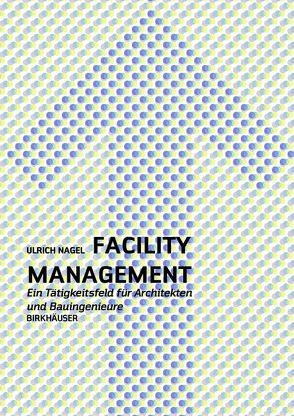 Facility Management von Nagel,  Ulrich
