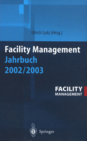 Facility Management Jahrbuch 2002 / 2003 von Lutz,  Ulrich