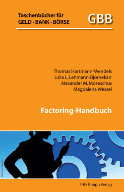 Factoring-Handbuch von Hartmann-Wendels,  Thomas, Lehmann-Björnekärr,  Julia. L., Moseschus,  Alexander M., Wessel,  Magdalena