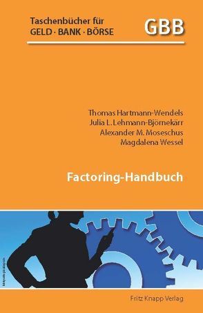 Factoring-Handbuch von Hartmann-Wendels,  Thomas, Lehmann-Björnekärr,  Julia. L., Moseschus,  Alexander M., Wessel,  Magdalena