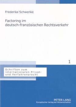 Factoring im deutsch-französischen Rechtsverkehr von Schwenke,  Frederike