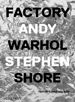 Factory: Andy Warhol. Stephen Shore von Shore,  Stephen