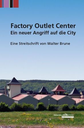 Factory Outlet Center – Ein neuer Angriff auf die City von Brune,  Walter