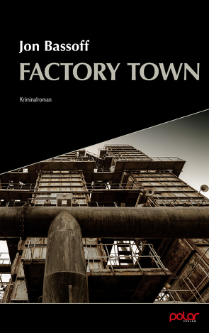 Factory Town von Bassoff,  Jon, Koch,  Sven, Müntefering,  Marcus, Ruckh,  Jürgen