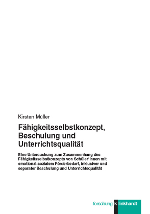 Fähigkeitsselbstkonzept, Beschulung und Unterrichtsqualität von Müller,  Kirsten