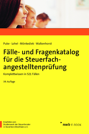 Fälle- und Fragenkatalog für die Steuerfachangestelltenprüfung von Lohel,  Jens, Mönkediek,  Peter, Puke,  Michael, Walkenhorst,  Ralf