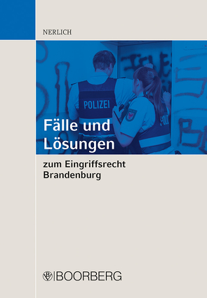 Fälle und Lösungen zum Eingriffsrecht Brandenburg von Nerlich,  Viktor