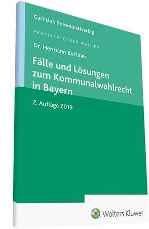 Fälle und Lösungen zum Kommunalwahlrecht in Bayern von Büchner,  Hermann