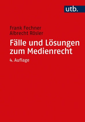 Fälle und Lösungen zum Medienrecht von Fechner,  Frank, Rösler,  Albrecht