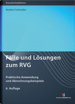 Fälle und Lösungen zum RVG von Schneider,  Norbert