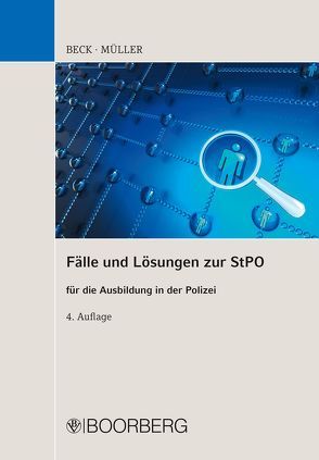 Fälle und Lösungen zur StPO für die Ausbildung in der Polizei von Beck,  Hans, Mueller,  Siegfried