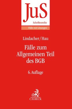 Fälle zum Allgemeinen Teil des BGB von Hau,  Wolfgang, Lindacher,  Walter F.