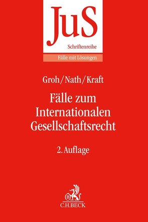Fälle zum Internationalen Gesellschaftsrecht von Groh,  Gunnar, Kraft,  Julia, Nath,  Raffael