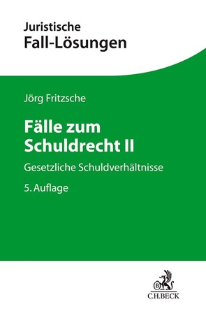 Fälle zum Schuldrecht II von Fritzsche,  Jörg
