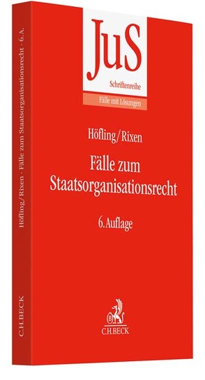 Fälle zum Staatsorganisationsrecht von Höfling,  Wolfram, Rixen,  Stephan