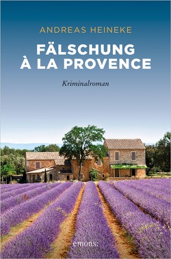Fälschung à la Provence von Heineke,  Andreas