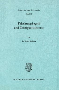 Fälschungsbegriff und Geistigkeitstheorie. von Rheineck,  Renate