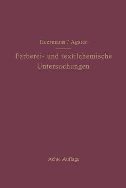 Färberei- und textilchemische Untersuchungen von Agster,  Andreas, Heermann,  Paul