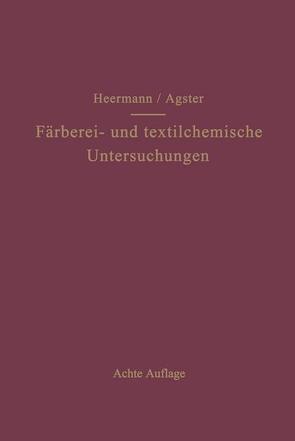 Färberei- und textilchemische Untersuchungen von Agster,  Andreas, Heermann,  Paul