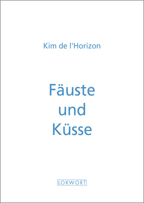 Fäuste und Küsse von de l'Horizon,  Kim