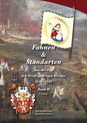 Fahnen & Standarten aus der Zeit des Dreißigjährigen Krieges Band II von Lucht,  Antje, Lucht,  Jürgen