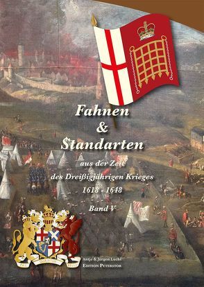 Fahnen & Standarten aus der Zeit des Dreißigjährigen Krieges Band V von Lucht,  Antje, Lucht,  Jürgen