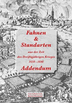 Fahnen & Standarten aus der Zeit des Dreißigjährigen Krieges – Addendum von Lucht,  Antje