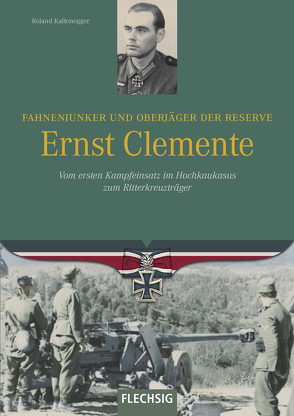 Fahnenjunker und Oberjäger der Reserve Ernst Clemente von Kaltenegger,  Roland