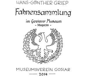 Fahnensammlung im Goslarer Museum von Griep,  Hans-Günther